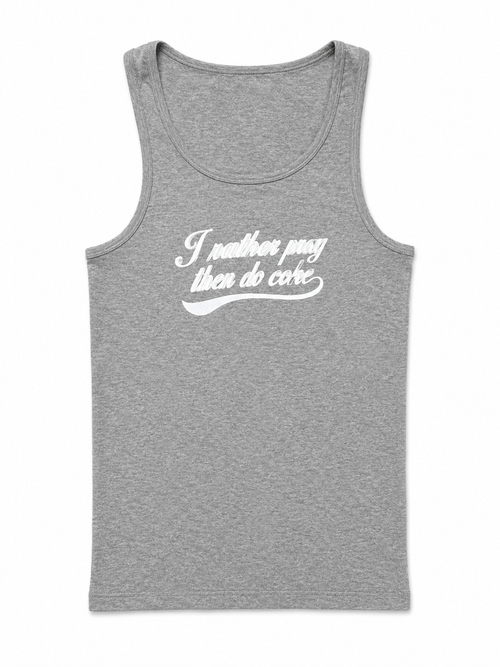 I RATHER PRAY TANKTOPS